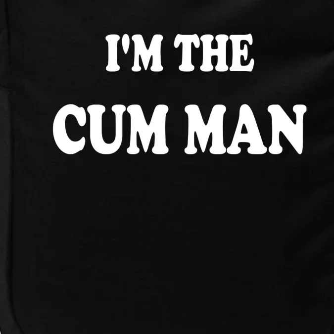 Im The Cum Man Quotes Funny Sayings Impact Tech Backpack