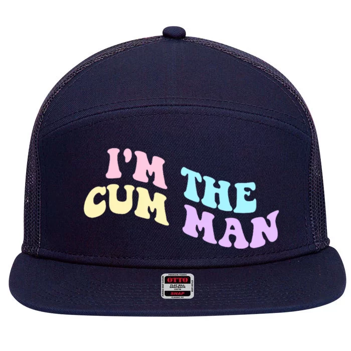 Im The Cum Man Quotes Funny Sayings 7 Panel Mesh Trucker Snapback Hat