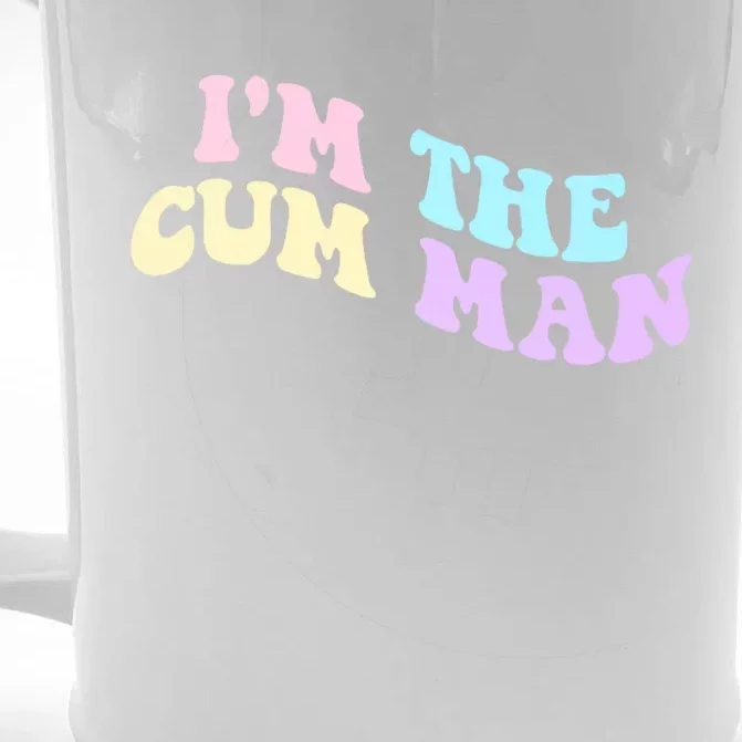 Im The Cum Man Quotes Funny Sayings Front & Back Beer Stein