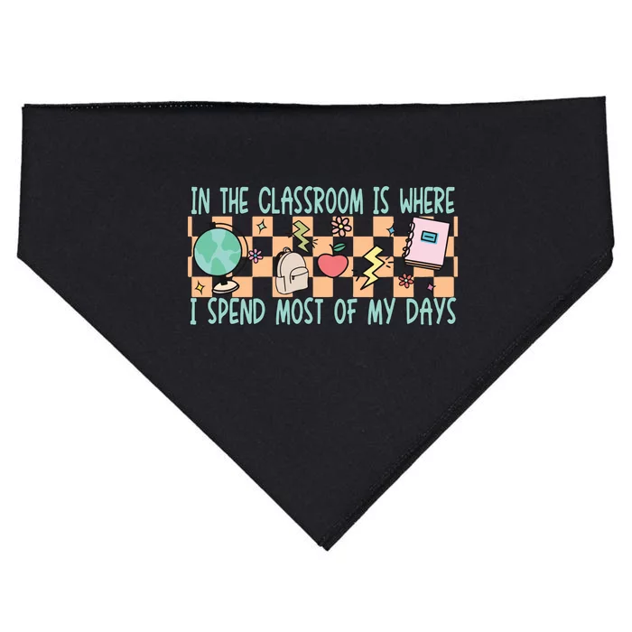 In The Classroom Is Where I Spend Most Of My Days Funny Teacher USA-Made Doggie Bandana