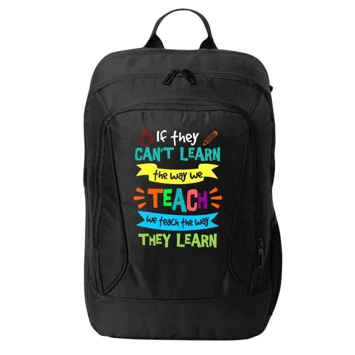 If They CanT Learn The Way We Teach City Backpack