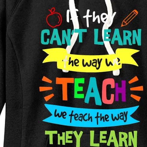 If They CanT Learn The Way We Teach Women's Fleece Hoodie