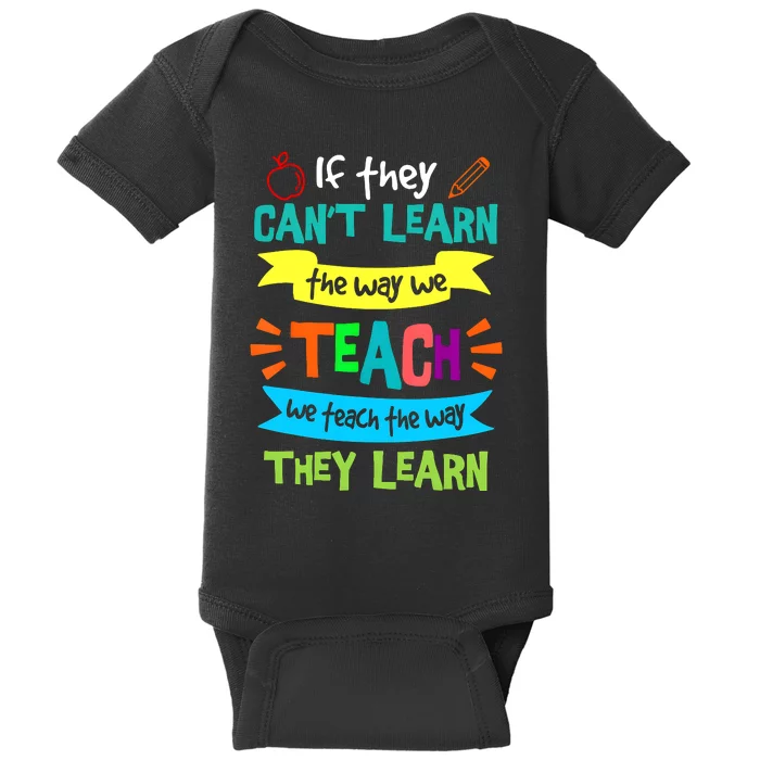 If They CanT Learn The Way We Teach Baby Bodysuit