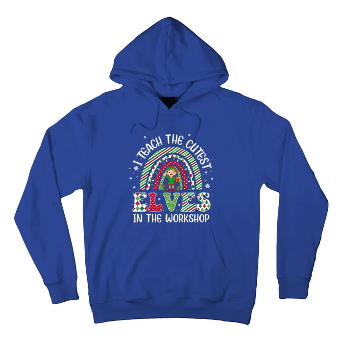 I Teach Cutest In The Workshop Teacher Rainbow Meaningful Gift Hoodie