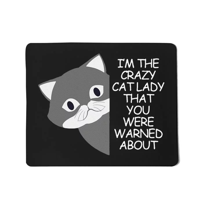 IM The Crazy Cat Lady That You Were Warned About Kamala 47 Gift Mousepad