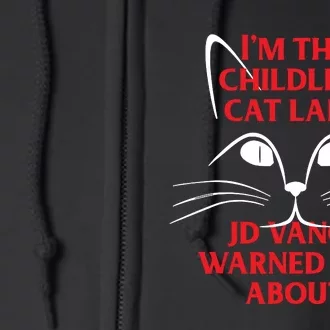 Im The Childless Cat Lady Jd Vance Warned You About Full Zip Hoodie