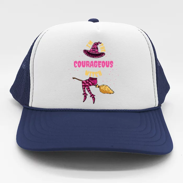 Im The Courageous Witch Halloween Matching Gift Trucker Hat