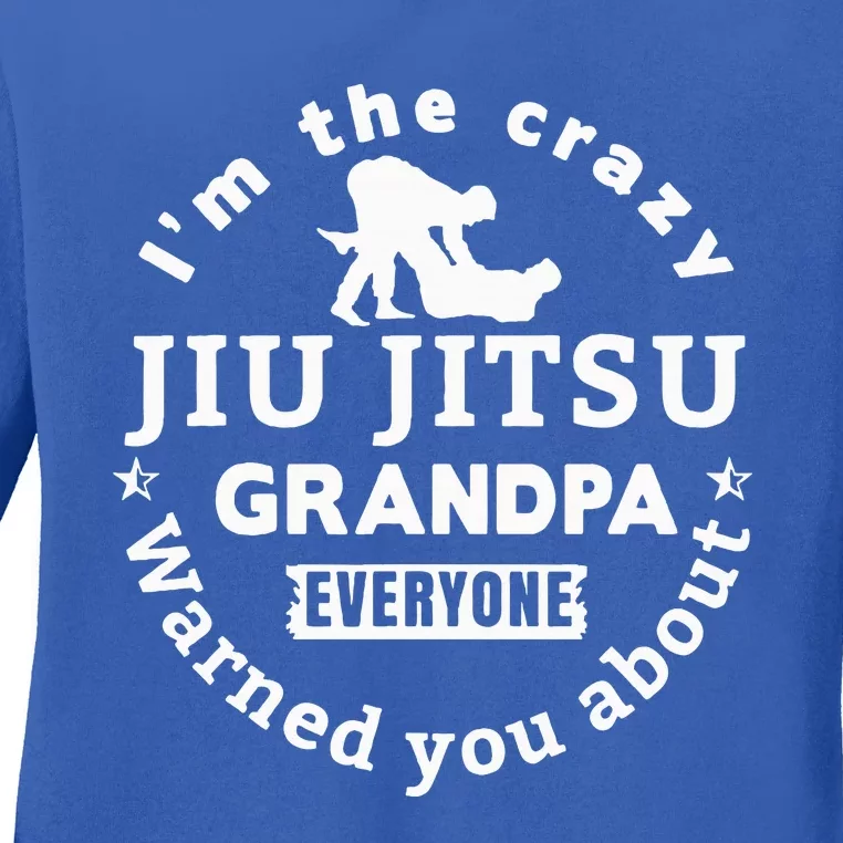 IM The Crazy Jiu Jitsu Grandpa Everyone Ladies Long Sleeve Shirt