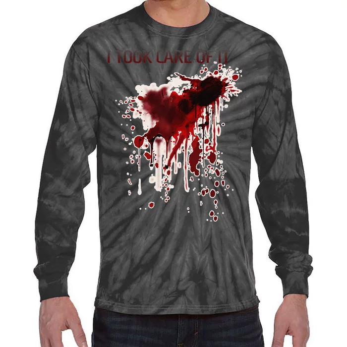 I Took Care Of It Bloody Blood Stained Horror Costume Gift Tie-Dye Long Sleeve Shirt