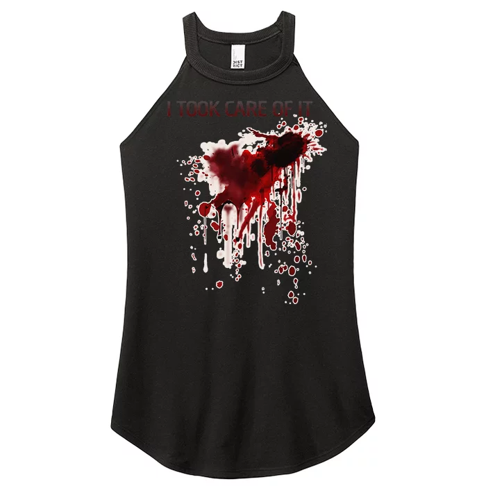 I Took Care Of It Bloody Blood Stained Horror Costume Gift Women’s Perfect Tri Rocker Tank