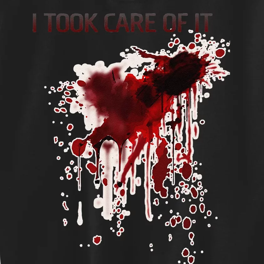 I Took Care Of It Bloody Blood Stained Horror Costume Gift Kids Sweatshirt