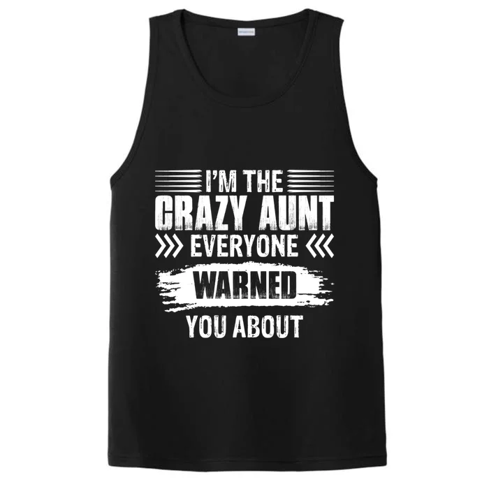 I'm The Crazy Aunt Everyone Warned You About Family Funny Gift Performance Tank