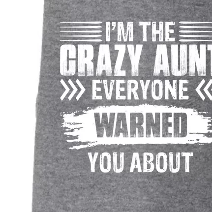 I'm The Crazy Aunt Everyone Warned You About Family Funny Gift Doggie 3-End Fleece Hoodie