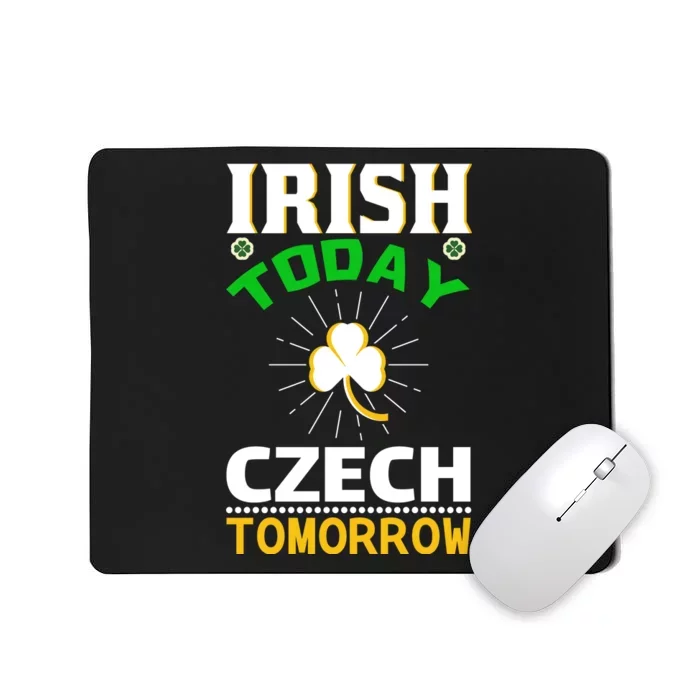 Irish Today Czech Tomorrow Mousepad