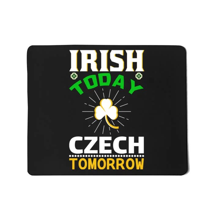 Irish Today Czech Tomorrow Mousepad