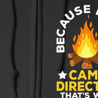 I'm The Camp Director Campfire funny Camper Full Zip Hoodie