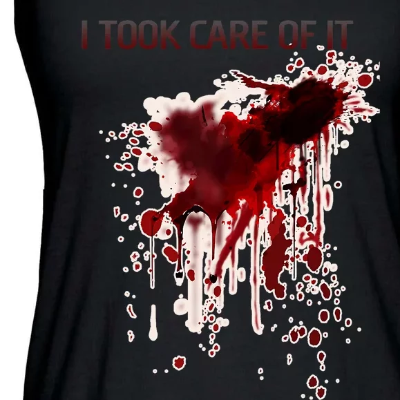 I Took Care Of It Bloody Blood Stained Horror Costume Ladies Essential Flowy Tank