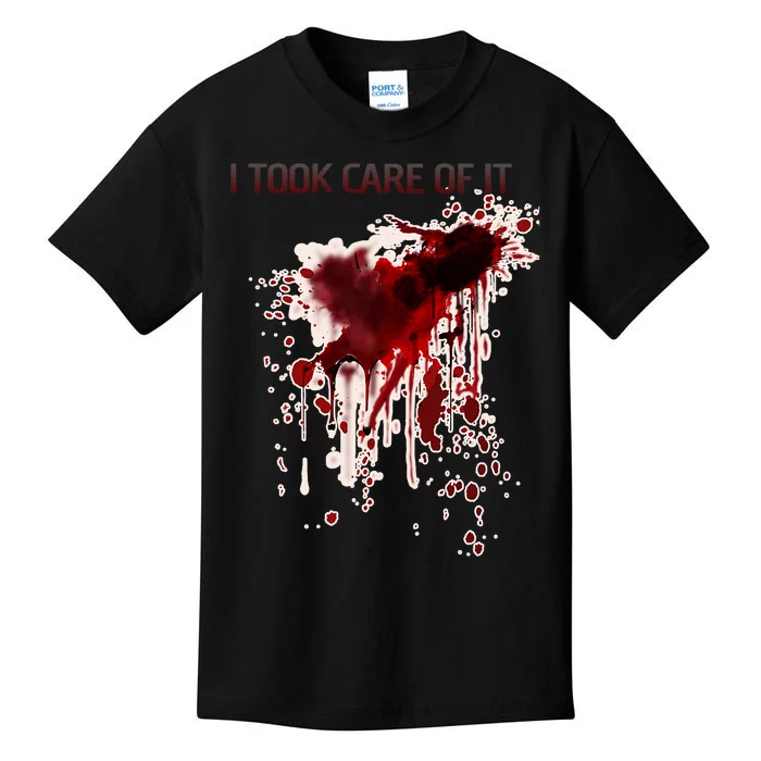 I Took Care Of It Bloody Blood Stained Horror Costume Kids T-Shirt