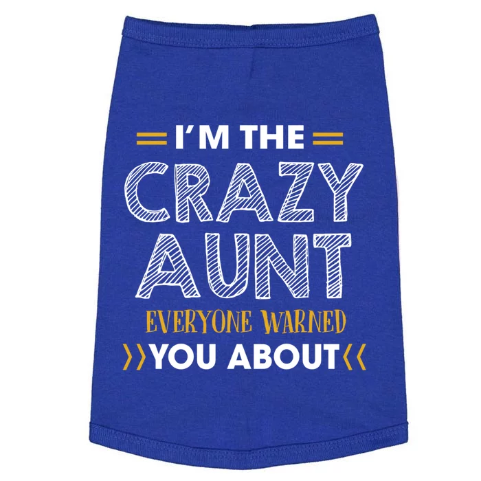 I'm The Crazy Aunt Everyone Warned You About Funny Gift Doggie Tank