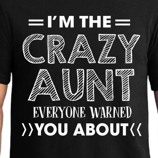 I'm The Crazy Aunt Everyone Warned You About Funny Cool Gift Pajama Set