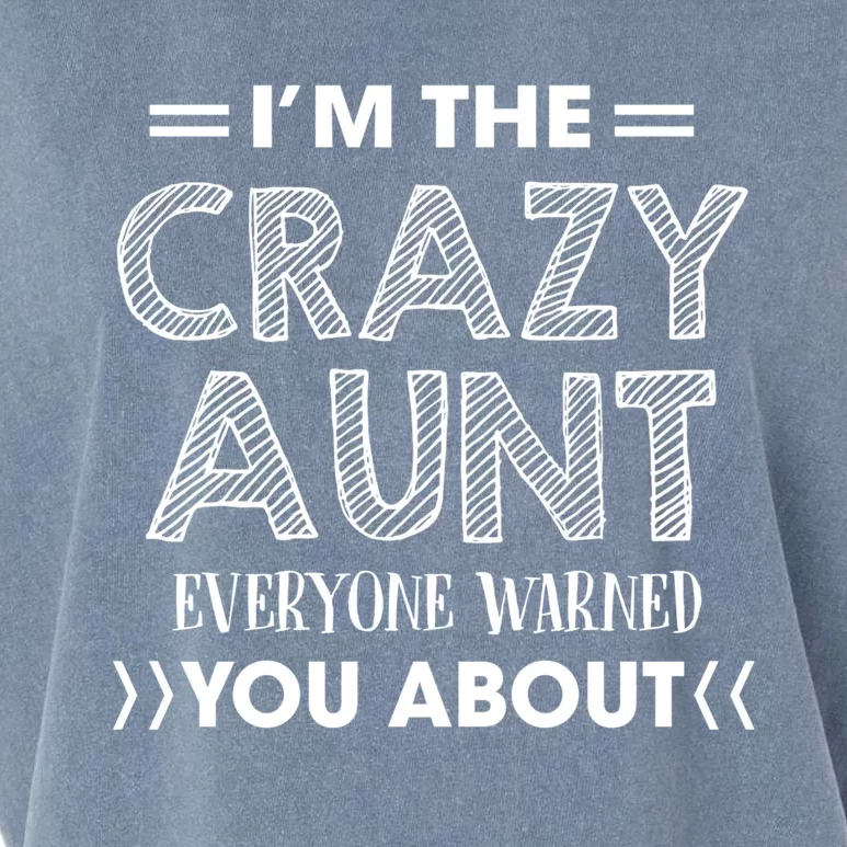 I'm The Crazy Aunt Everyone Warned You About Funny Cool Gift Garment-Dyed Women's Muscle Tee