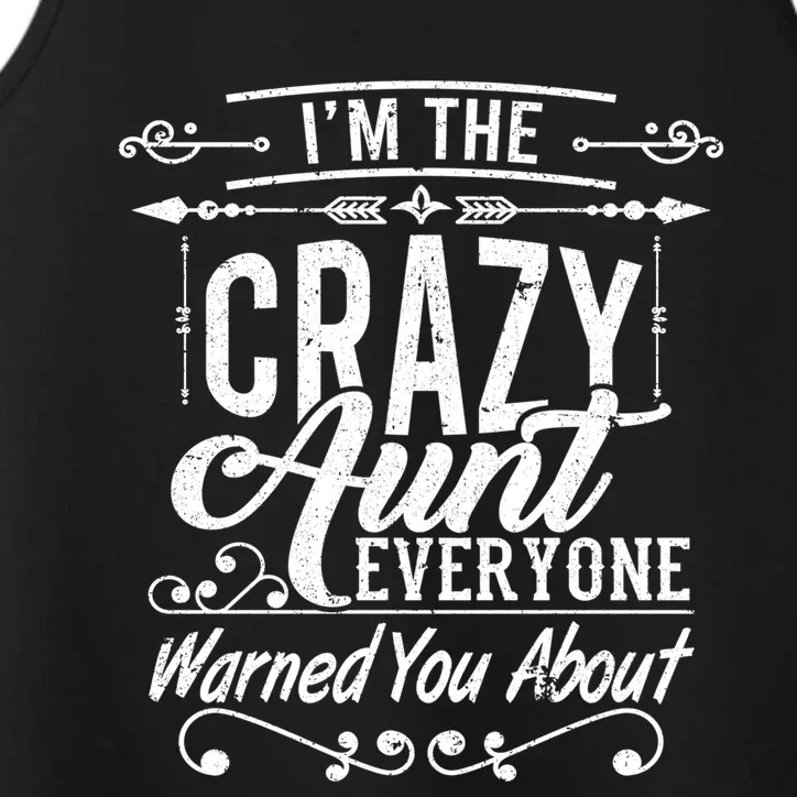 I'm The Crazy Aunt Everyone Warned You About Great Gift Performance Tank