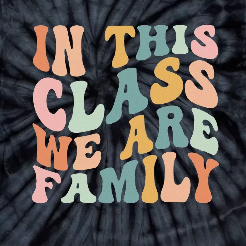 In this Class We Are Family Back To School Groovy Retro Tie-Dye T-Shirt