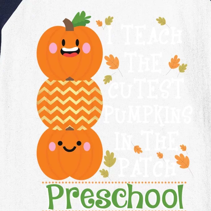 I Teach Cutest Pumpkins In Patch Preschool Halloween Teacher Meaningful Gift Baseball Sleeve Shirt