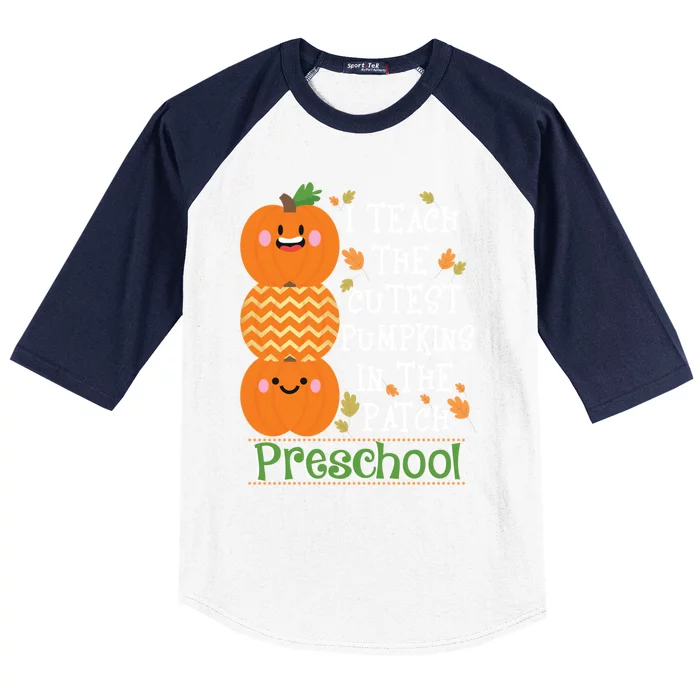 I Teach Cutest Pumpkins In Patch Preschool Halloween Teacher Meaningful Gift Baseball Sleeve Shirt