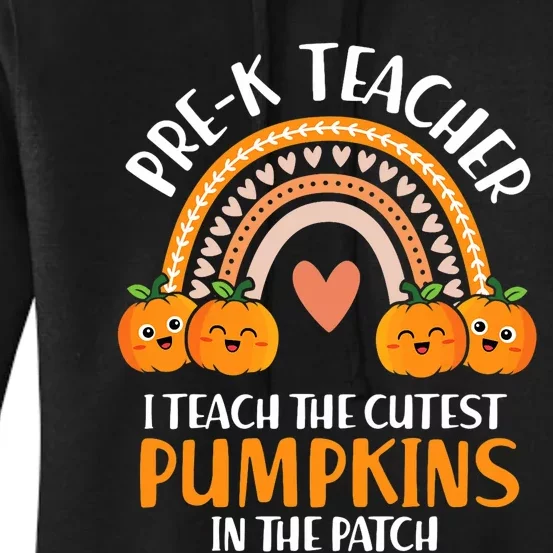 I Teach Cutest Pumpkins Pre K Teacher Halloween Women's Pullover Hoodie