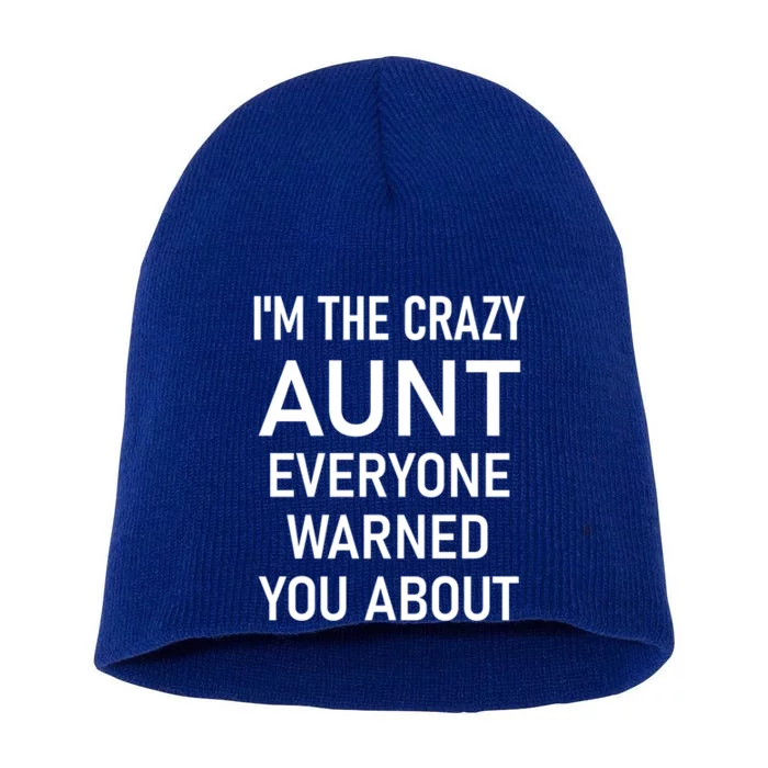 I'm The Crazy Aunt Funny Jokes Sarcastic Sayings Meaningful Gift Short Acrylic Beanie