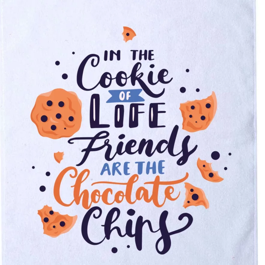 In The Cookie Of Life Friends Are The Chocolate Chips Cute Gift Platinum Collection Golf Towel