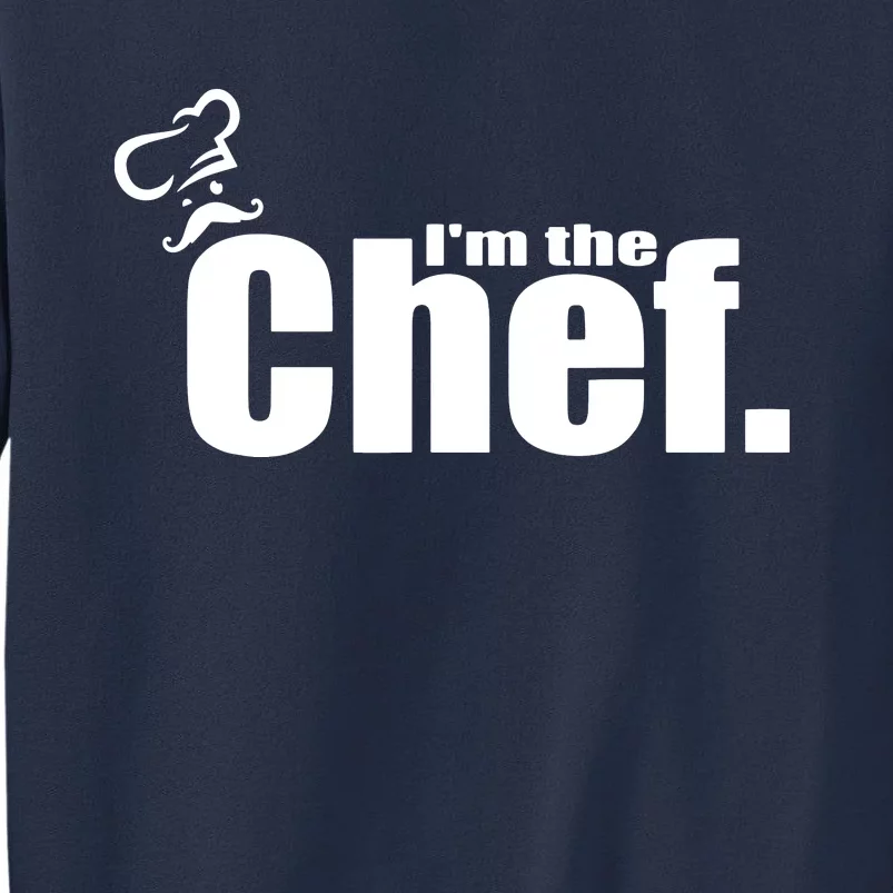 Im The Chef Funny Cook Chef Cooking Chef Chefs Hat Sweatshirt