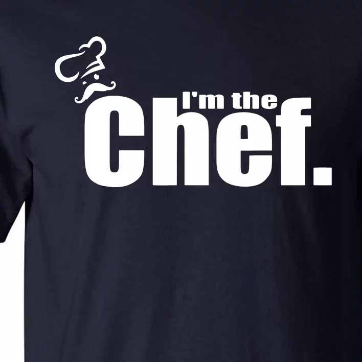 Im The Chef Funny Cook Chef Cooking Chef Chefs Hat Tall T-Shirt