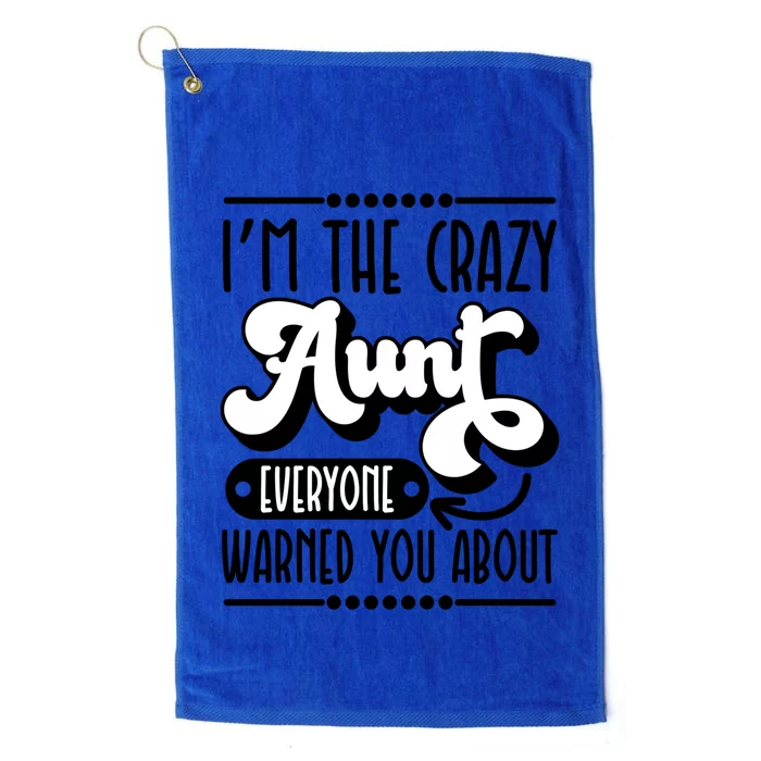 I’m The Crazy Aunt Everyone Warned You About Aunt Jokes Funny Gift Platinum Collection Golf Towel