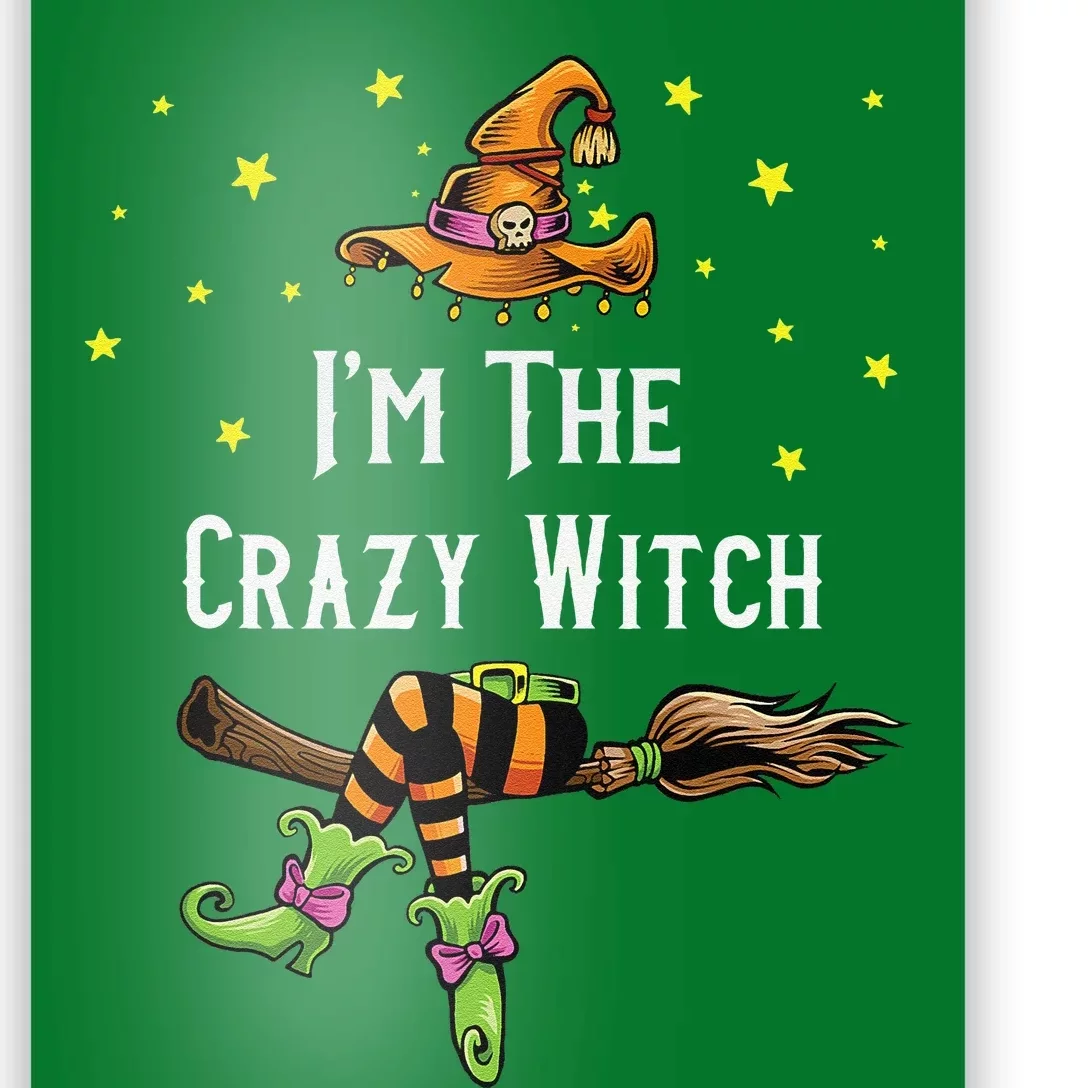 Im The Crazy Witch Halloween Matching Group Costume Poster