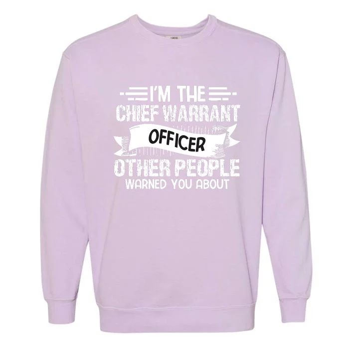 IM The Chief Warrant Officer Others People Warned You About Garment-Dyed Sweatshirt