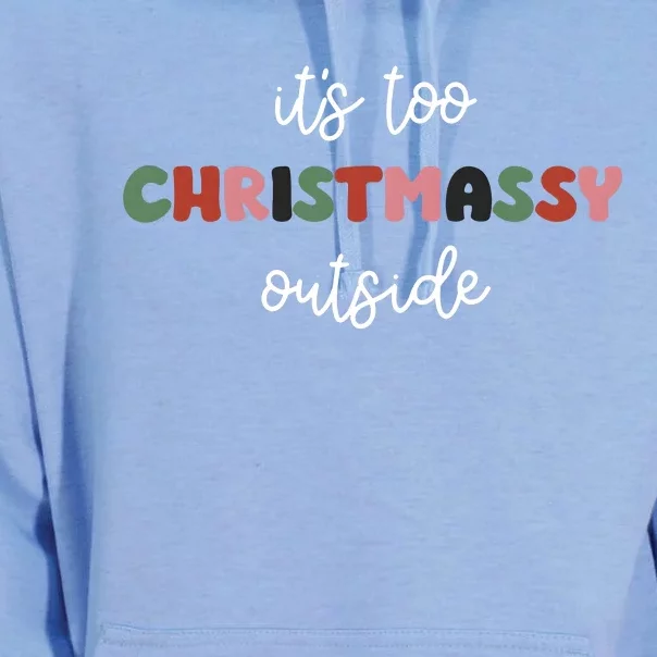 ItS Too Christmassy Outside Sarcastic Christmas Funny Unisex Surf Hoodie