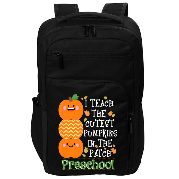 I Teach Cutest Pumpkins In Patch Preschool Halloween Teacher Impact Tech Backpack