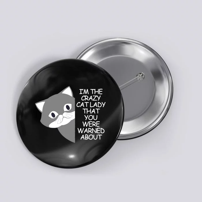 IM The Crazy Cat Lady That You Were Warned About Kamala 47 Button