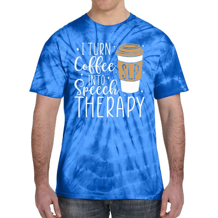 I Turn Coffee into Speech Therapy Funny Speech Therapist Tie-Dye T-Shirt