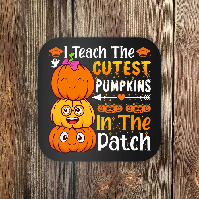 I Teach Cutest Pumpkins In Patch Teacher Halloween Coaster