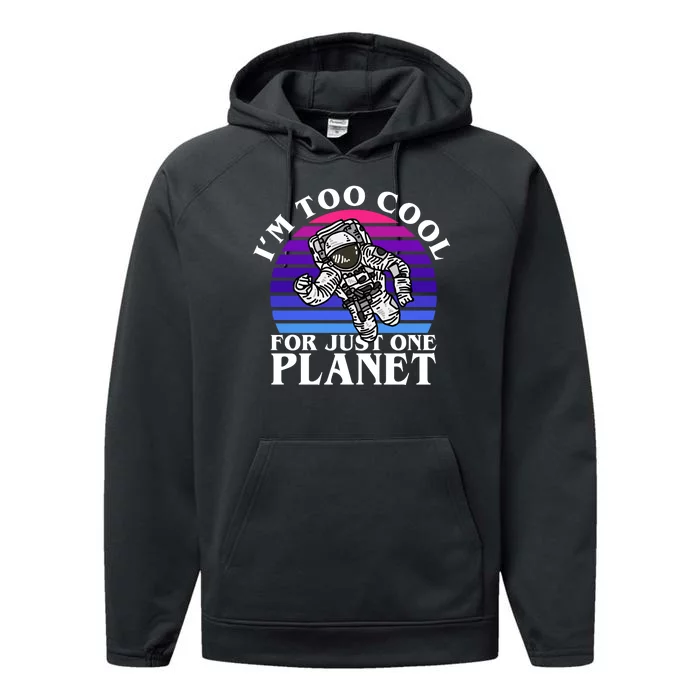 I'm Too Cool For Just One Planet Astronaut Performance Fleece Hoodie