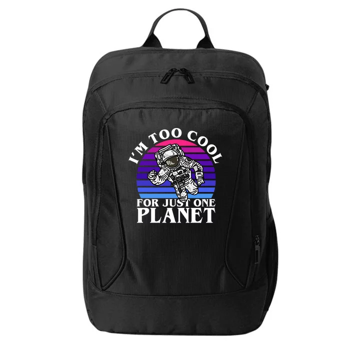 I'm Too Cool For Just One Planet Astronaut City Backpack