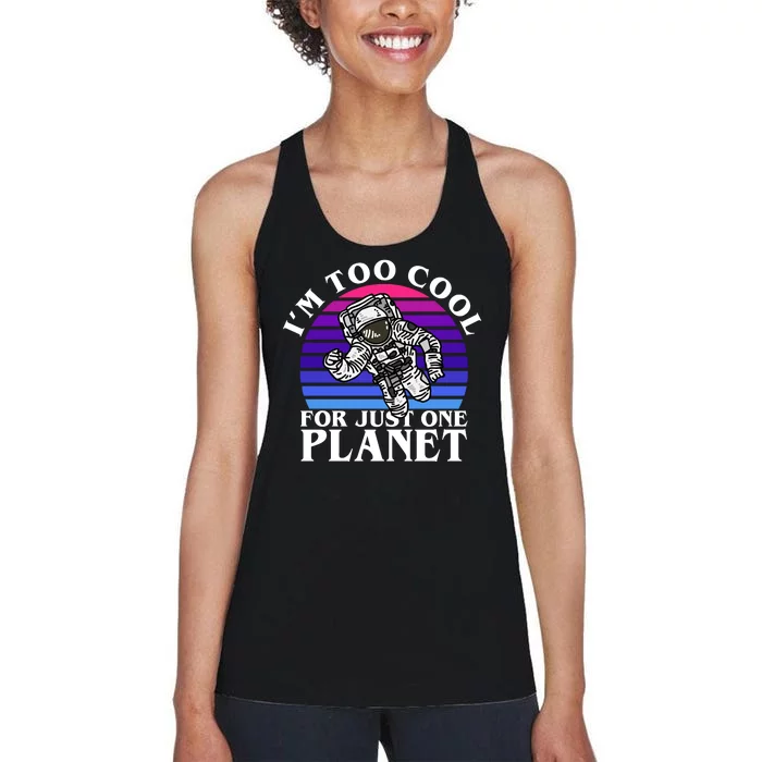 I'm Too Cool For Just One Planet Astronaut Women's Racerback Tank