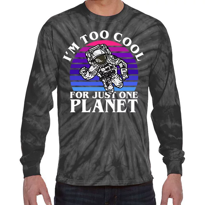 I'm Too Cool For Just One Planet Astronaut Tie-Dye Long Sleeve Shirt