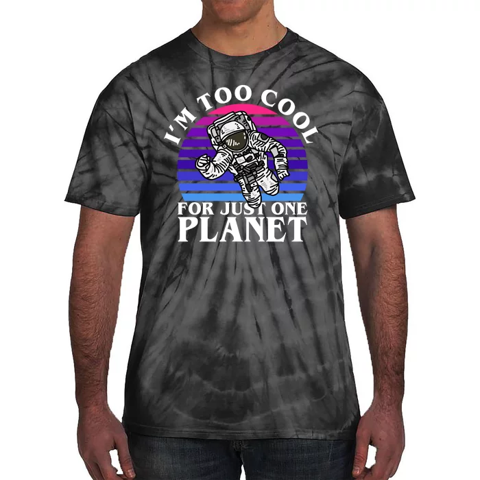 I'm Too Cool For Just One Planet Astronaut Tie-Dye T-Shirt