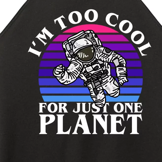 I'm Too Cool For Just One Planet Astronaut Women’s Perfect Tri Rocker Tank