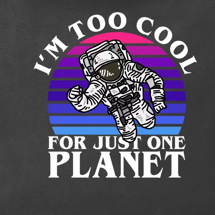 I'm Too Cool For Just One Planet Astronaut Zip Tote Bag