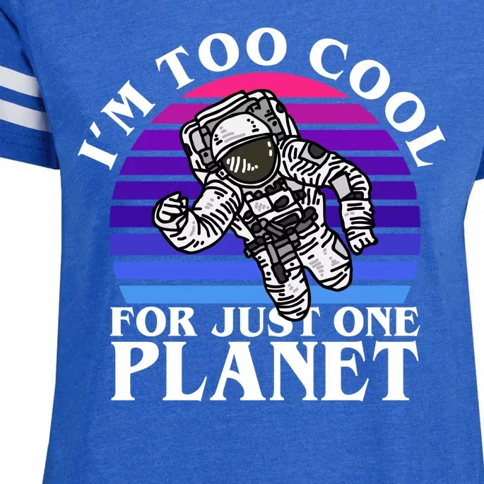 I'm Too Cool For Just One Planet Astronaut Enza Ladies Jersey Football T-Shirt